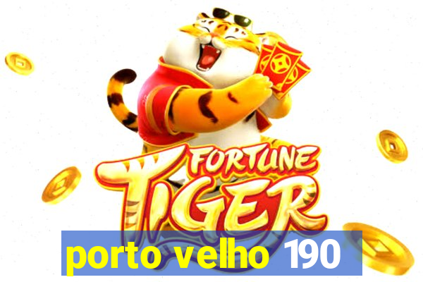 porto velho 190